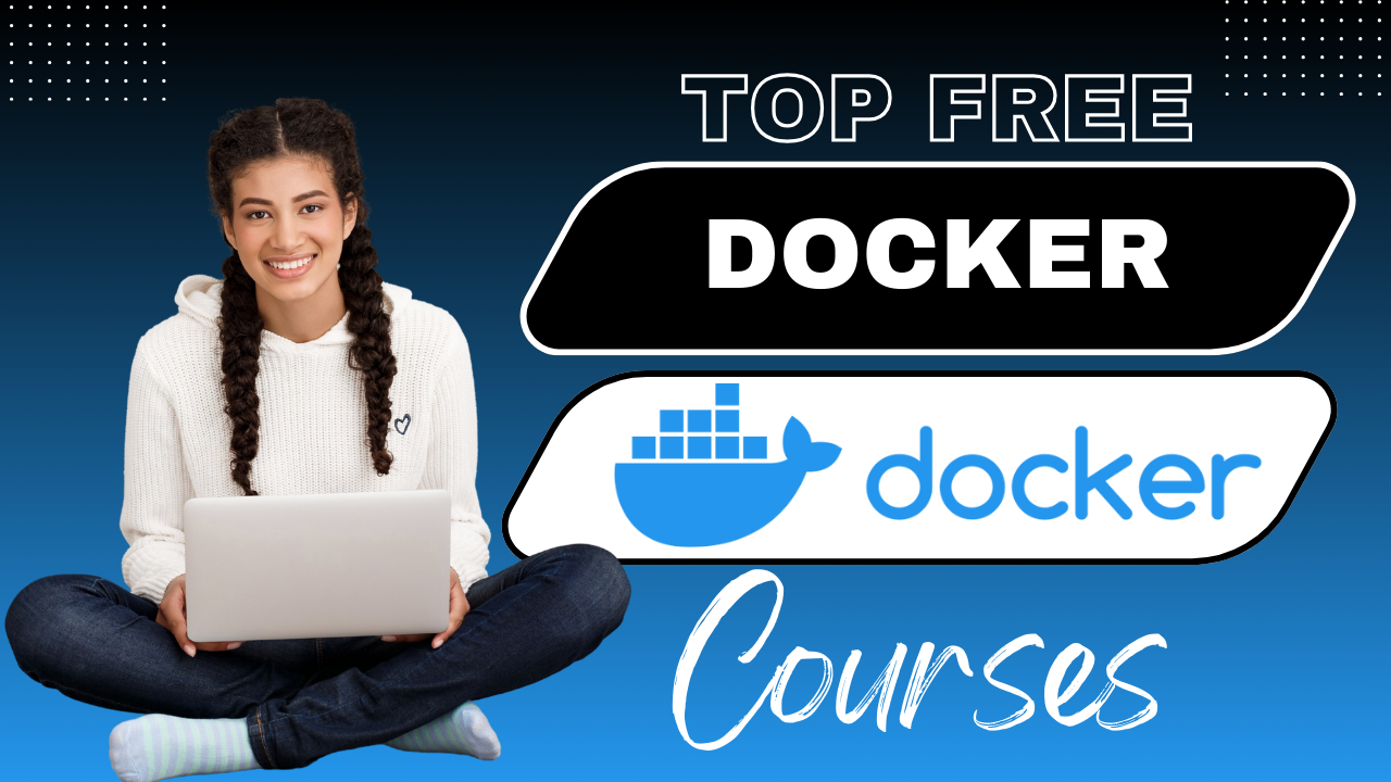 Docker Docker,Docker Courses for Beginners Docker Courses for Beginners Free with Certificate