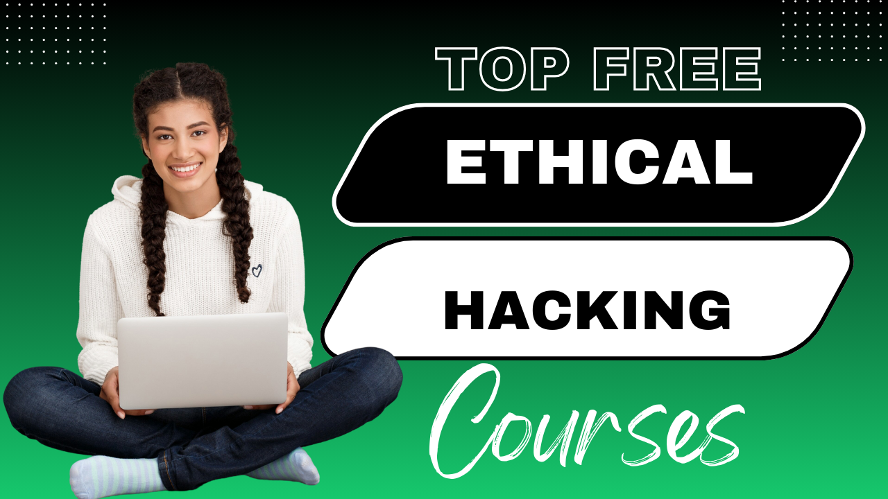 Ethical Hacking Ethical Hacking,Free Ethical Hacking Courses Free Ethical Hacking Course with Certificate