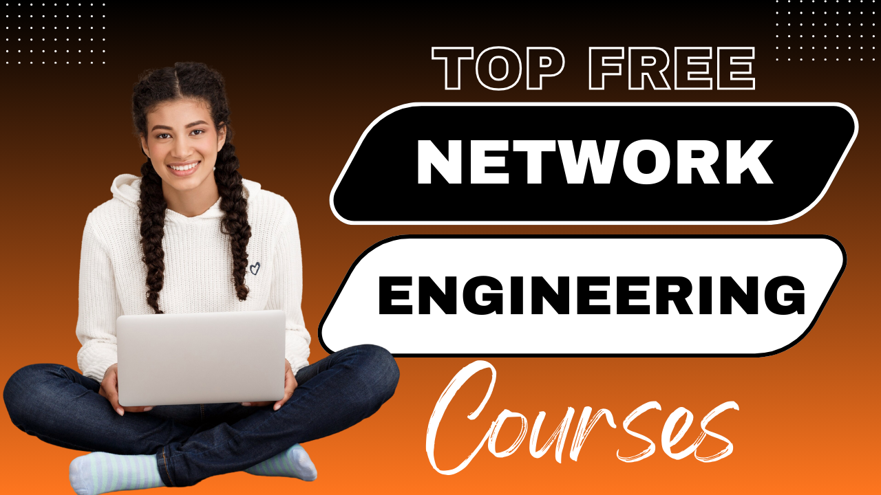 Network Engineering Network Engineering,Network Engineering Courses Free Network Engineering Courses with Certificates