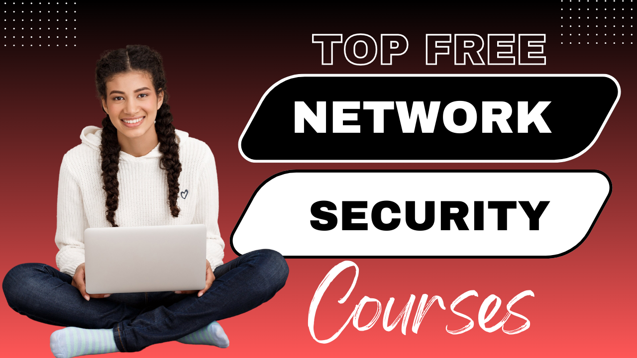 Network Security Network Security,Network Security Courses Free Network Security Courses 2025