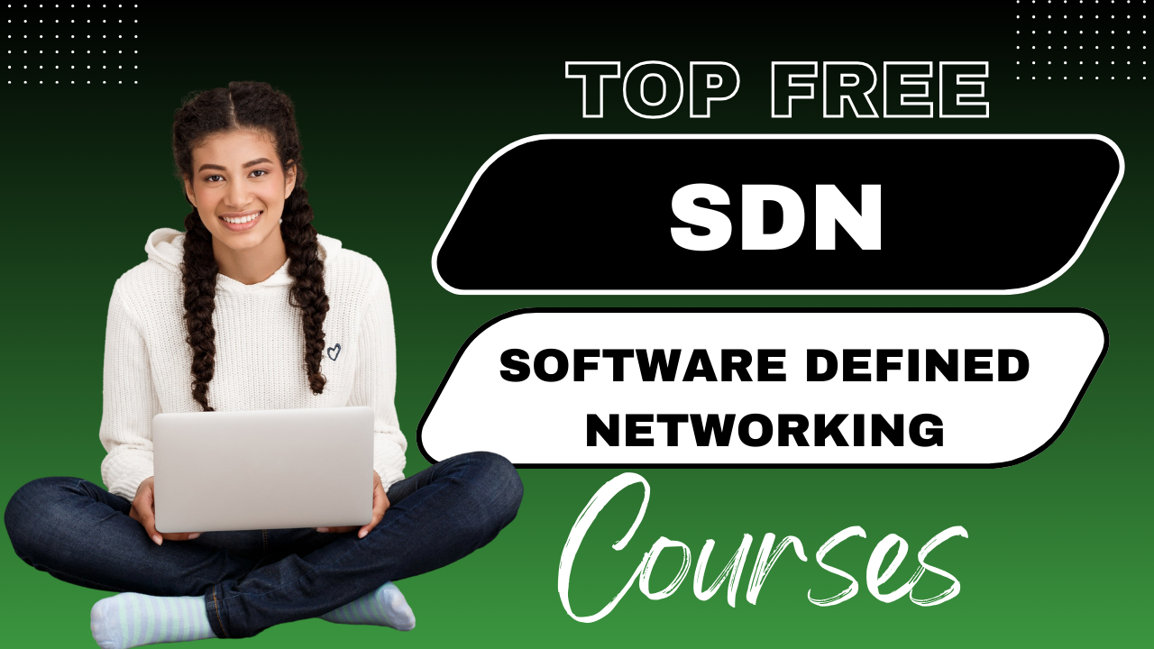 Software Defined Networking Software Defined Networking,Defined Network,Software Defined Networking Courses Free Software Defined Networking Courses with Certification