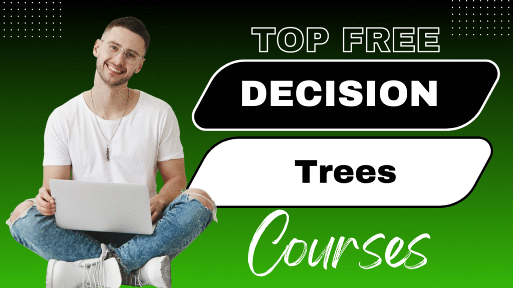 Decision Tree Courses Decision Tree Courses – Learn from Scratch with Certification (2025)