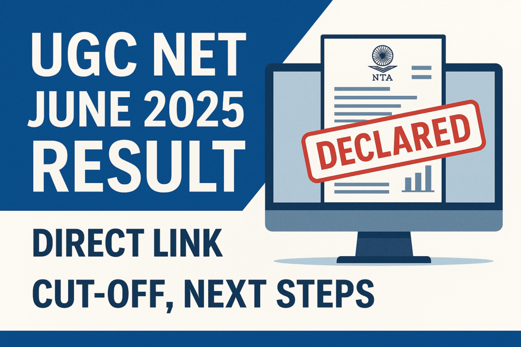 UGC NET UGC NET UGC NET June 2025 result declared direct link cut-off and next steps
